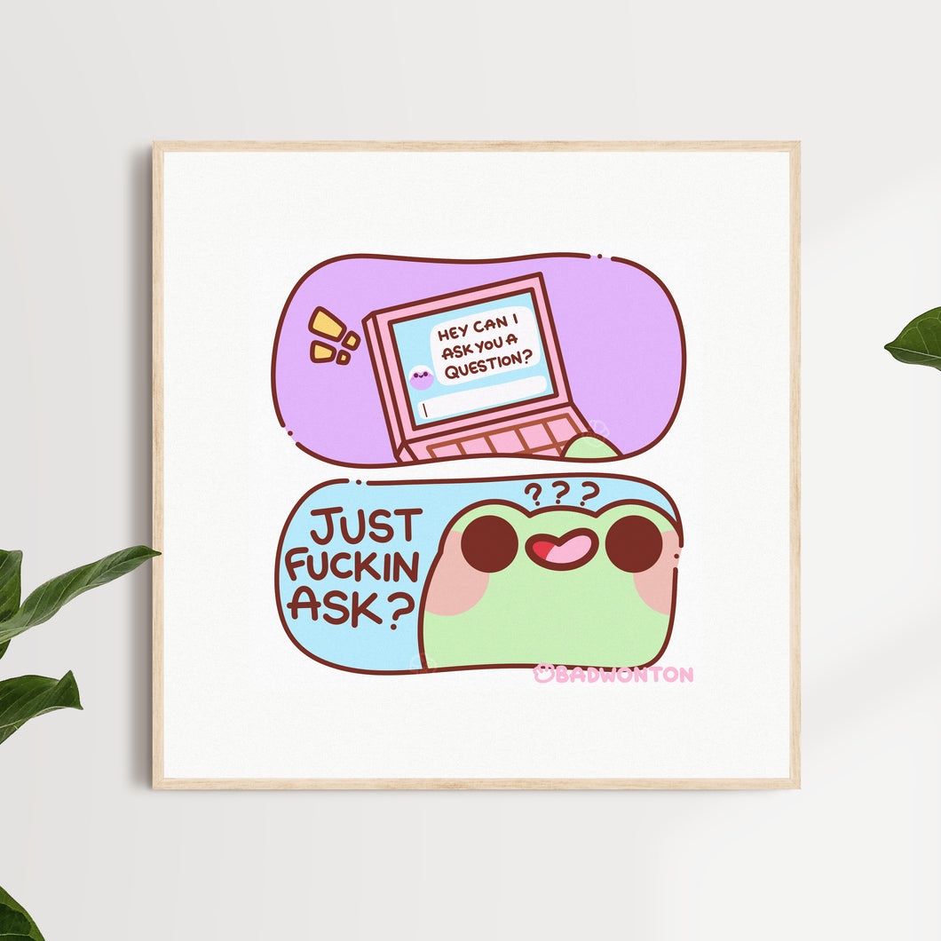 Just Fuckin Ask Comic Art Print