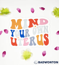 Load image into Gallery viewer, Retro Mind Your Own Uterus Sticker
