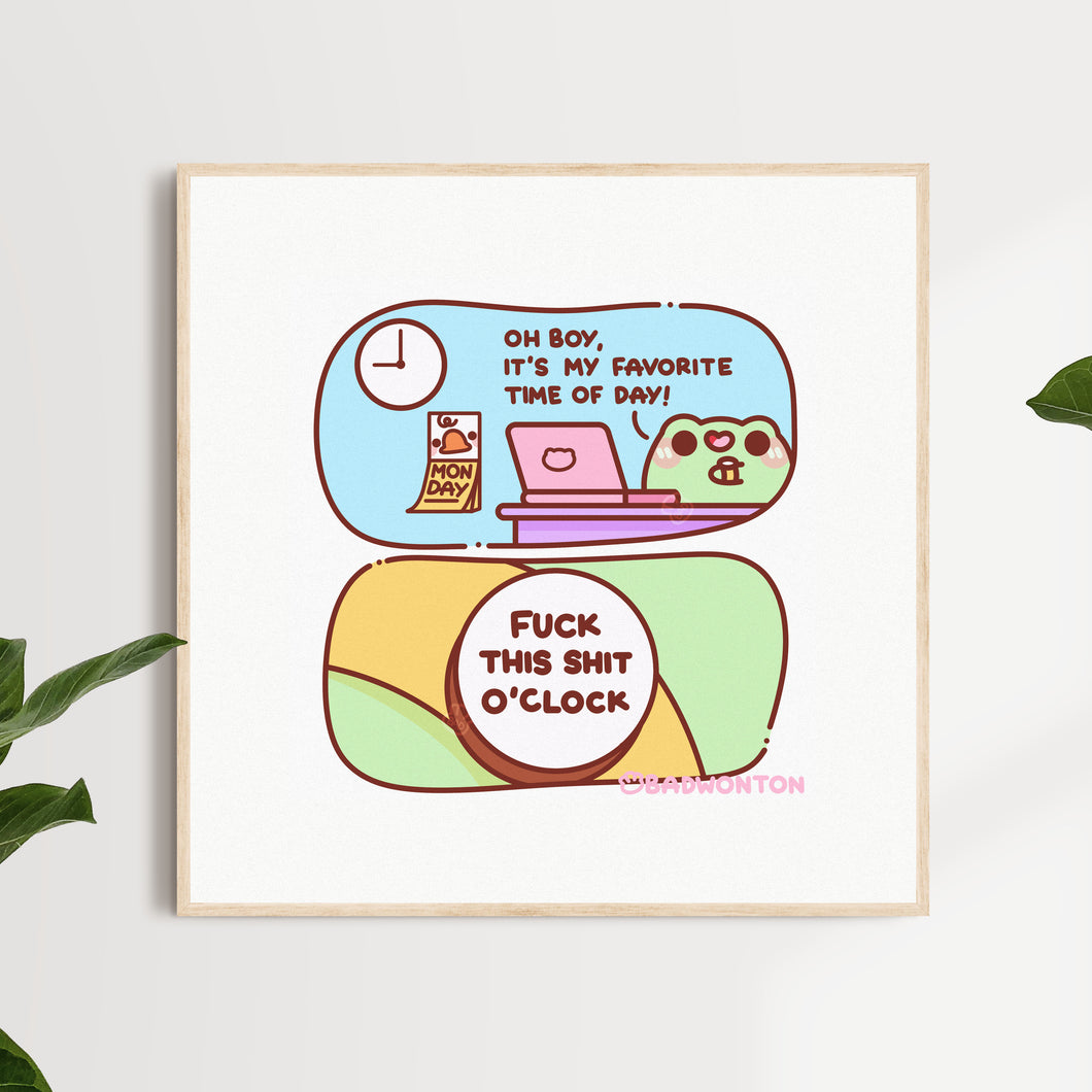 It's Fuck This Shit O Clock Comic Art Print