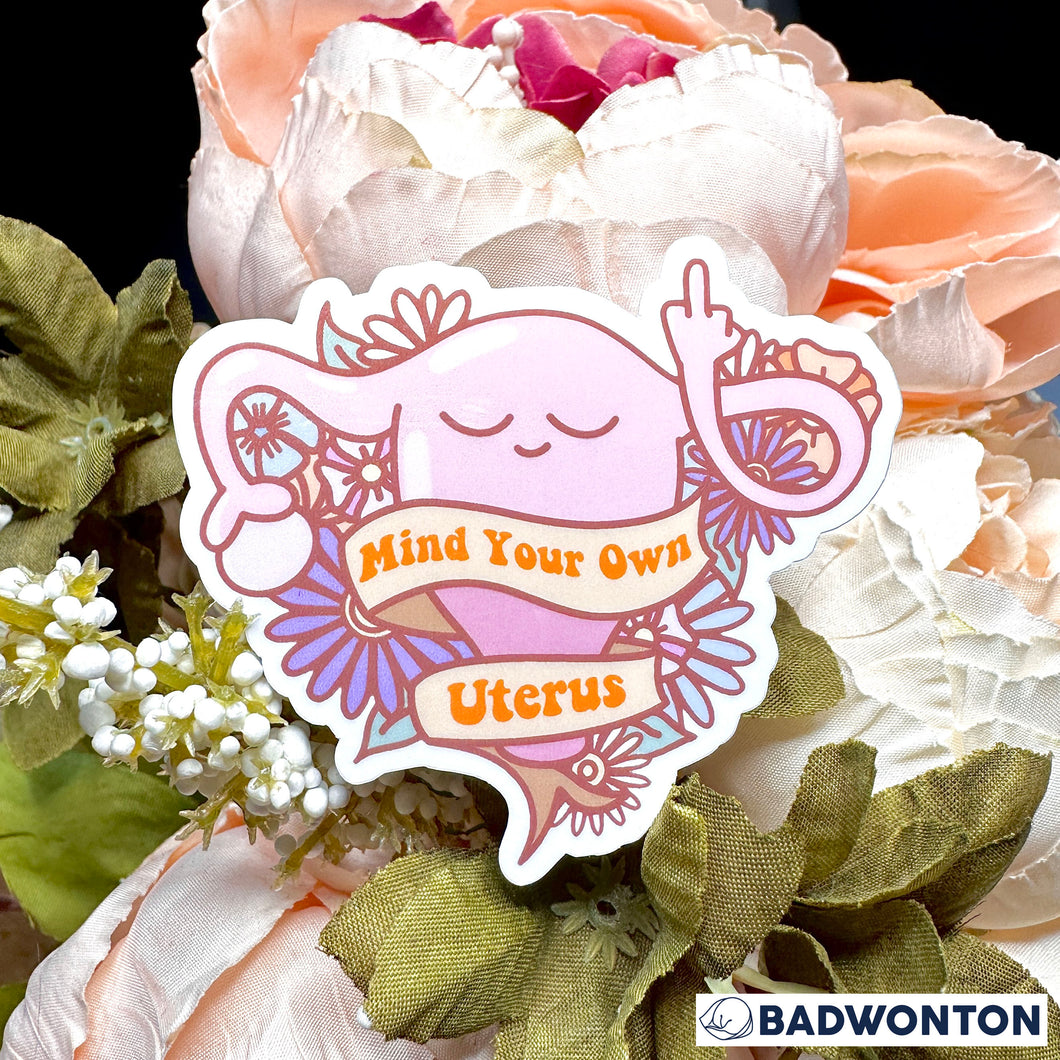 Mind Your Own Uterus Sticker